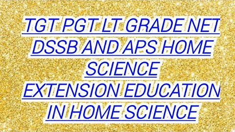TGT PGT LT GRADE NET DSSB AND APS HOME SCIENCE EXTENSION EDUCATION IN HOME SCIENCE