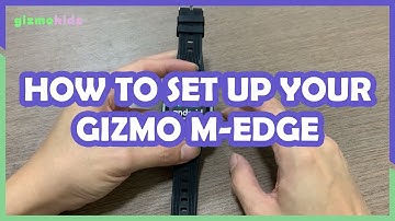 Gizmokids Smart Watch (Tutorial) - How to set up your Gizmo M-Edge