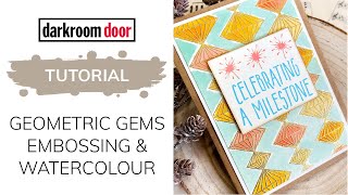 Geometric Gems Embossing &amp; Watercolour Card