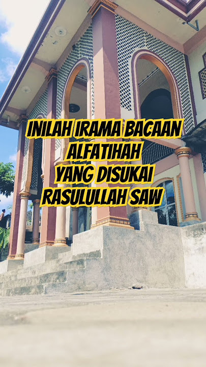 inilah irama bacaan alfatihah yang disukai Rasulullah SAW