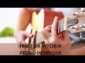 HINO DA VITORIA PEDRO HENRIQUE