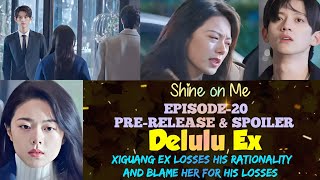 Shine On Me Episode-20 Pre-Release Xiguang Ex Insanity Obsessionengindo