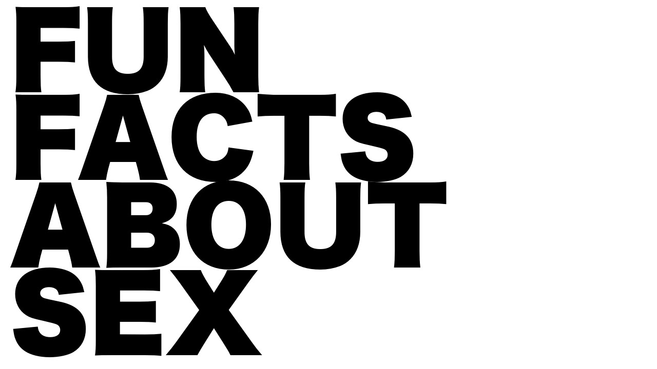 Fun Facts About Sex Youtube