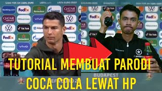 CARA MEMBUAT PARODI RONALDO PINDAHKAN COCA COLA SEPERTI BABE CABITA PAKE HP !!!