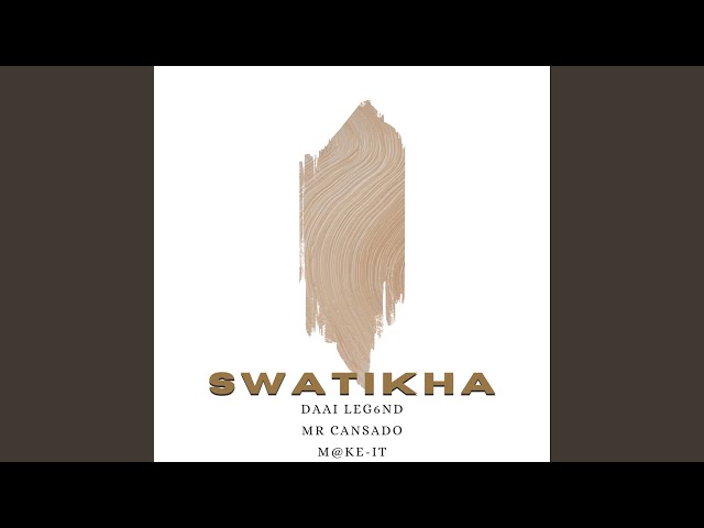 Swatikha (feat. Mr Cansado & M@ke-it) class=