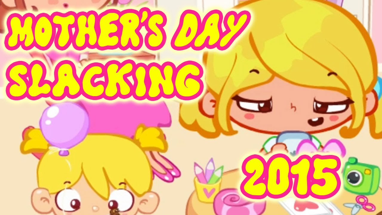 ★☆Mother's Day Slacking 2015 Gameplay Fun Slacking Games For Kids★☆