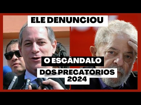 PRECATÓRIOS E OS BANCOS A DENÚNCIA DE CIRO GOMES