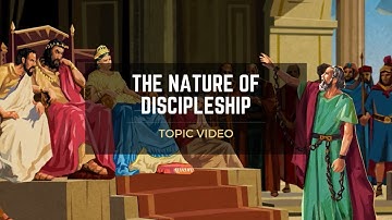 Topic Video: The Nature of Discipleship