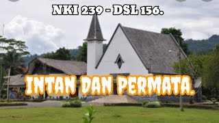 Video thumbnail of "Intan Dan Permata | NKI 239 - DSL 156."