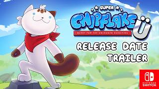 Super Chipflake Ü - Release Date Trailer - Nintendo Switch Wealth