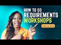 Part 1 how to run a requirements workshop  business analyst training