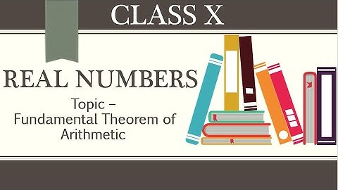Class 10: Maths: Chapter 1: Real Numbers | Fundamental Theorem of Arithmetic | NCERT Exercise 1.2