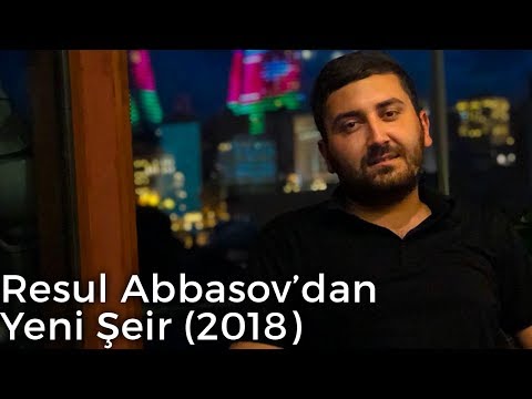 Resul Abbasov'dan Yeni Şeir (2018 ALBOM) (Şeir)