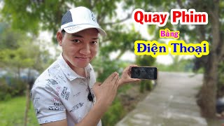 Hướng Dẫn Quay Phim Trên Điện Thoại - Chỉnh Sửa Hoàn Thành Video