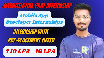 Mobile Application Developer Paid Internships | International Internships for College Students