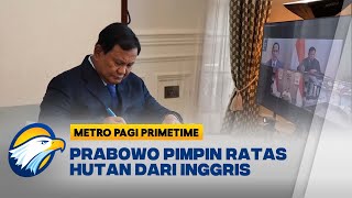Dari Inggris, Prabowo Pimpin Ratas Penertiban Kawasan Hutan - [Metro Pagi Primetime]