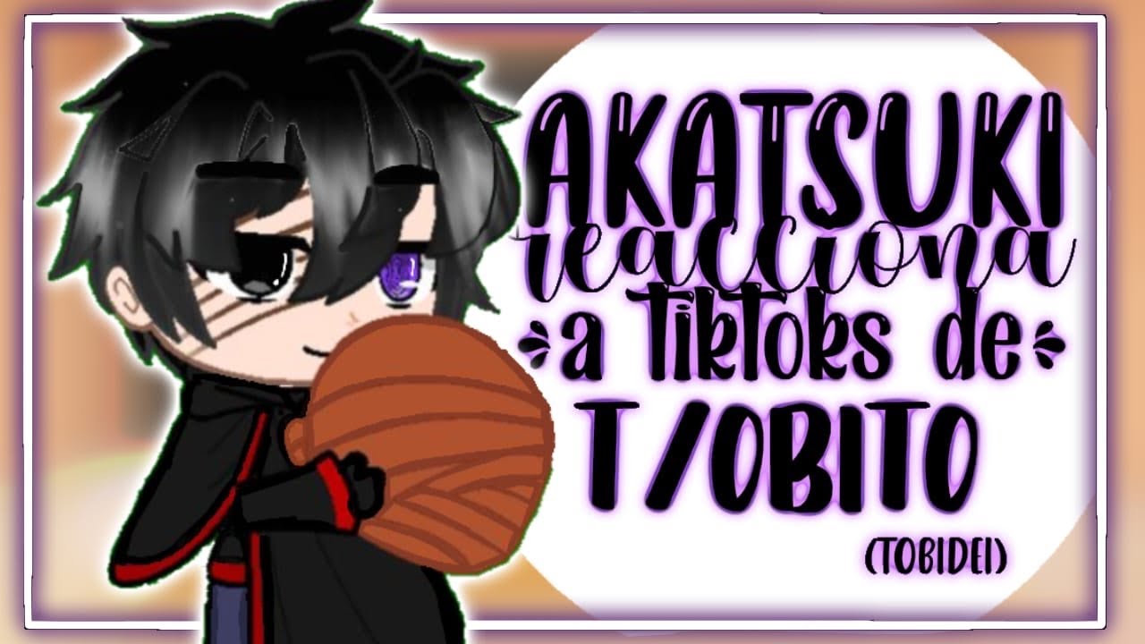 💮Akatsuki react to Tobi/Naruto Shippuden/AU/TobiDei💮(Flash