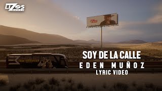 Eden Muñoz - Soy De La Calle (LETRA)