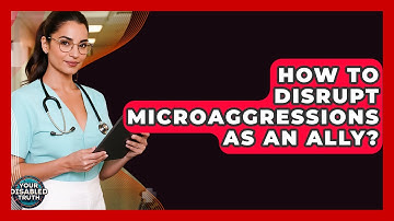 How To Disrupt Microaggressions As An Ally? - Your Disabled Truth