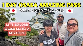 OSAKA VLOG 2025 Part 2 ✨1 Day Osaka Amazing Pass | Osaka Castle & Gozabune | Myrtle FamTV