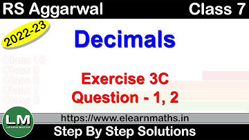 Decimals | Class 7 Chapter 3 Exercise 3C Question 1 - 2 | RS Aggarwal | Learn Maths