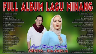 Lagu Pop Minang Nonstop || Full Album Lagu Minang Ria Amelia & Anroys || Lagu Minang Terpopuler