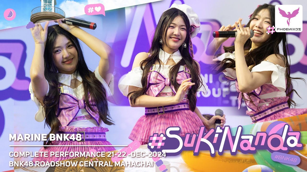[Marine BNK48] Fancam - COMPLETE PERFORMANCE - 21-22 DEC 2024 -  BNK48 ROADSHOW CENTRAL MAHACHAI