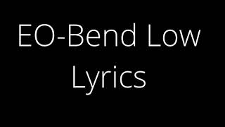 EO-Bend Low [OFFICIAL LYRICS]