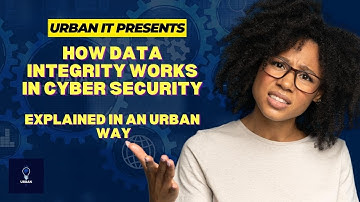 Computer Security Lesson on Data Integrity Explained in a Hood/Street Way| Urban IT 2023