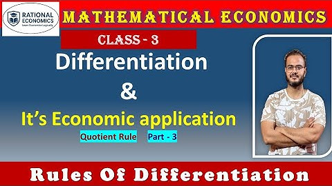 DIFFERENTIATION  AND ITS ECONOMICS APPLICATIONS PART 3 (RULES OF DIFFERENTIATION PART 3)  
