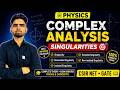 Singularities Complete Theory | Complex Analysis for CSIR NET, GATE Physics &amp; JAM