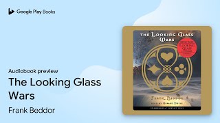 The Looking Glass Wars by Frank Beddor · Audiobook preview