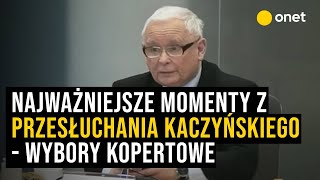 Najważniejsze momenty z przesłuchania Kaczyńskiego. 