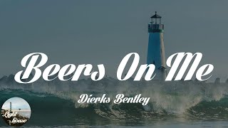 Dierks Bentley - Beers On Me (Lyrics)