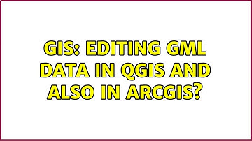 GIS: Editing GML data in QGIS and also in ArcGIS?