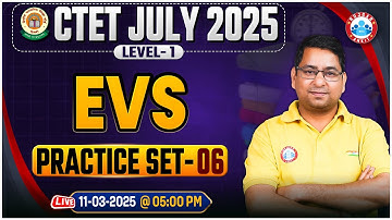 CTET EVS Classes 2025 | EVS Practice Set #06 | CTET EVS Paper 1 MCQs By Arun Sir