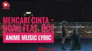 Mencari Cinta ~ NOAH Feat. Bunga Citra Lestari || Anime Music Lyric