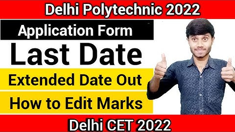 Delhi Polytechnic 2022 : Application Form Last Date Extended | How to Edit Marks & Edit Date Kya h ?