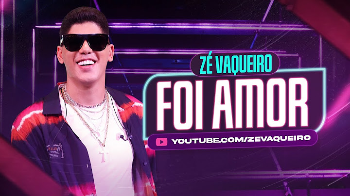 Zé Vaqueiro - Foi Amor (Video Oficial)