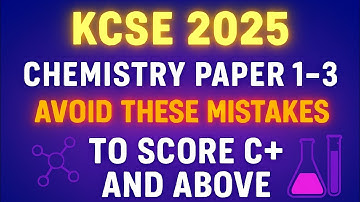 KCSE 2025 SCHEIKUNDE ARTIKEL 1&2. Dingen om te vermijden. Straffen die tot mislukkingen leiden.