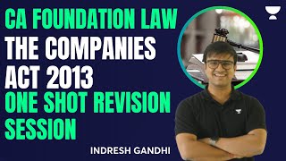 The Companies Act 2013 - One shot Revision session | CA Foundation Law | Indresh Gandhi