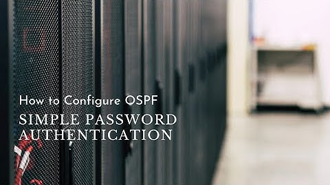Configuring OSPF Simple Password Authentication on Cisco Routers - Step by Step Guide