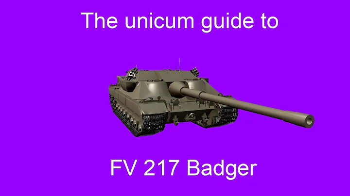 The Unicum Guide to The FV 217 Badger | World Of Tanks