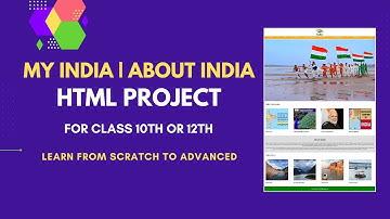HTML Project: My India | About India | HTML Project for Class 10th or 12th