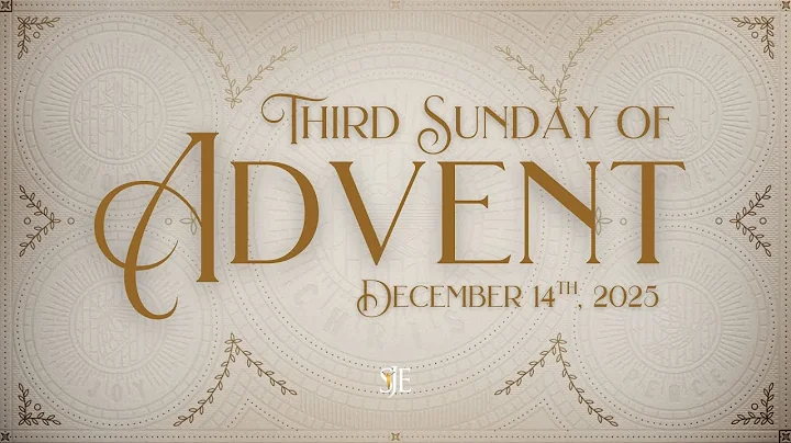 Third Sunday of Advent | December 14th, 2025