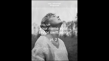 your name your taylor swift song pt.2 ! leave your names in the comments for me to do #taylorswift
