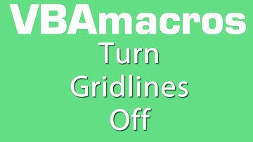 Turn Gridlines Off - VBA Macros - Tutorial - MS Excel 2007, 2010, 2013