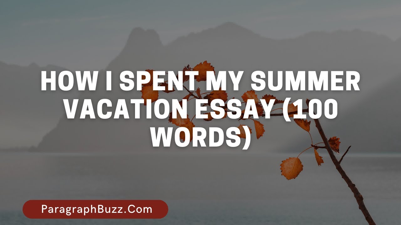 how i spent my summer vacation essay 100 words in arabic