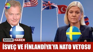 İsveç ve Finlandiya'ya NATO vetosu