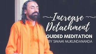 Meditation to Increase Detachment from the World  Guided by Swami Mukundananda